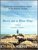 Born on a Blue Day