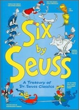 Six by Seuss : A Treasury of Dr. Seuss Classics