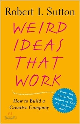 Weird Ideas That Work: How to Build a Creative Company