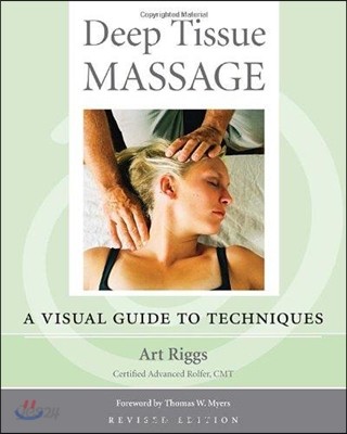Deep Tissue Massage, Revised Edition: A Visual Guide to Techniques