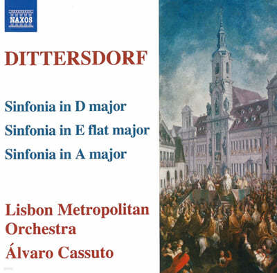 Alvaro Cassuto 디터스도르프: 교향곡 D장조, A장조, Eb장조 (Dittersdorf: Symphonies In D Major, A Major And E Flat Major) 