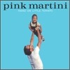 Pink Martini (핑크 마티니) - Hang On Little Tomato