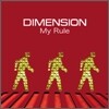 Dimension - My Rule