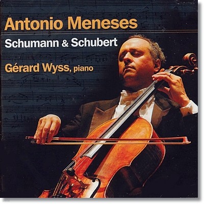 Antonio Meneses 슈베르트: 아르페지오네 소나타 / 슈만: 아다지오와 알레그로 (Schumann / Schubert: Arpeggione Sonata) 