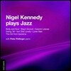Nigel Kennedy 나이젤 케네디: 재즈 연주 (Plays Jazz - The Girl from Ipanema, Autumn Leaves, Swing '39, Isn't She Lovely, Lover Man, Body and Soul, Bag's Groove)
