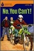 Foundations Reading Library Level 6 : No, You Can't!