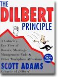 The Dilbert Principle: A Cubicle's-Eye View of Bosses, Meetings, Management Fads &amp; Other Workplace Afflictions