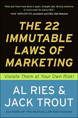 The 22 Immutable Laws of Marketing: Exposed and Explained by the World's Two