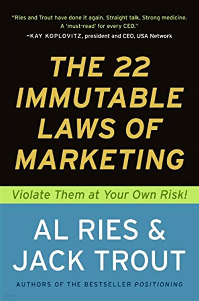 The 22 Immutable Laws of Marketing: Exposed and Explained by the World&#39;s Two