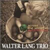 Walter Lang Trio - Across The Universe