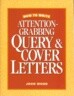 How to Write Attention Grabbing Query & Cover Letters
