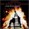 Joe Strummer - Future Is Unwritten