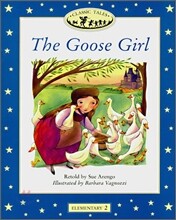 Classic Tales Elementary Level 2 : The Goose Girl : Story Book