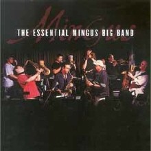 Mingus Big Band - The Essential Mingus