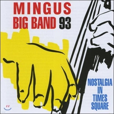 Mingus Big Band 93 - Nostalgia In Time Square 찰스 밍거스 트리뷰트 밴드
