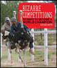 Bizarre Competitions: 101 Ways to Become a World Champion