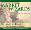 Market Wizards, Disc 12: Interview with Dr. Van K. Tharp: The Psychology of Trading