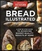 Bread Illustrated: A Step-By-Step Guide to Achieving Bakery-Quality Results at Home