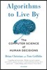 Algorithms to Live by: The Computer Science of Human Decisions