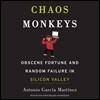 Chaos Monkeys Lib/E: Obscene Fortune and Random Failure in Silicon Valley