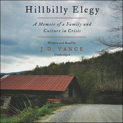 Hillbilly Elegy Lib/E: A Memoir of a Family and Culture in Crisis