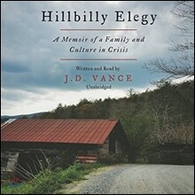 Hillbilly Elegy: A Memoir of a Family and Culture in Crisis