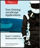Test-Driving JavaScript Applications: Rapid, Confident, Maintainable Code