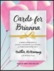 Cards for Brianna