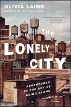 The Lonely City: Adventures in the Art of Being Alone