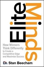 Elite Minds: How Winners Think Differently to Create a Competitive Edge and Maximize Success