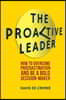 The Proactive Leader: How to Overcome Procrastination and Be a Bold Decision-Maker