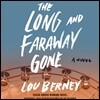 The Long and Faraway Gone Lib/E