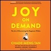 Joy on Demand: The Art of Discovering the Happiness Within