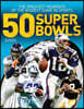 50 Super Bowls: The Greatest Moments of the Biggest Game in Sports
