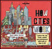 Lonely Planet Kids How Cities Work: Brilliant Facts & Lift the Flaps Amazing Illustrations Learn about Skyscrapers & Subways Explore Inside, Outside &
