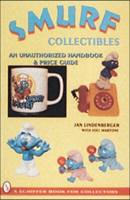 Smurf(r) Collectibles: A Handbook &amp; Price Guide