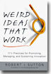 Weird Ideas That Work