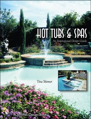 Hot Tubs &amp; Spas: An Inspirational Design Guide