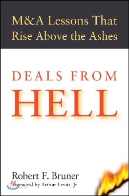 Deals from Hell: M&amp;A Lessons That Rise Above the Ashes