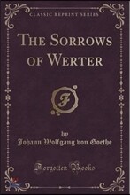 The Sorrows of Werter (Classic Reprint)