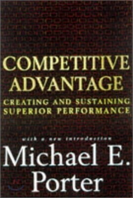 Competitive Advantage: Creating and Sustaining Superior Performance