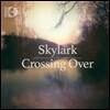 Skylark 크로싱 오버: 20세기 무반주 합창곡 - 존 태브너 / 윌리엄 슈만 / 다니엘 엘더 / 니콜라이 케드로프 (Crossing Over - John Tavener / William Schumann / Daniel Elder / Nicolai Kedrov)