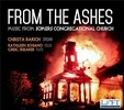 Christa Rakich 잿더미로부터 - 바흐 / 프랑크 / 엘가: 오르간 작품집 (From the Ashes: Music from Somers Congregational Church - J.S. Bach / Cesar Franck / Elgar: Organ Works) 크리스타 래키쉬