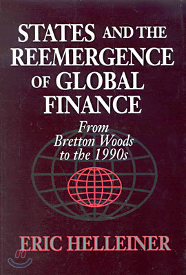 States and the Reemergence of Global Finance: From Bretton Woods to the 1990s
