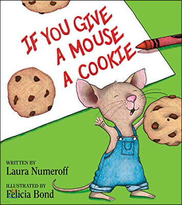 If You Give a Mouse a Cookie