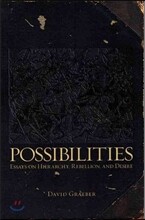 Possibilities: Essays on Hierarchy, Rebellion, and Desire