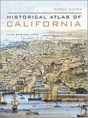 Historical Atlas of California: With Original Maps