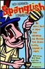 The Official Spanglish Dictionary: Un User's Guia to More Than 300 Words and Phrases That Aren't Exactly Espanol or Ingles
