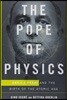 The Pope of Physics: Enrico Fermi and the Birth of the Atomic Age
