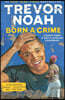 Born a Crime: Stories from a South African Childhood